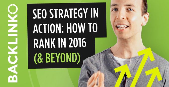 SEO Strategy 2016: How to Rank in Google Today